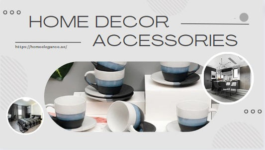 How to Use Home Decor Accessories - homeelgance.ae