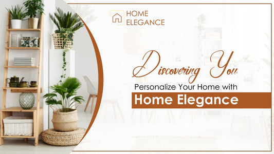 Discovering You: Personalize Your Home with Home Elegance - homeelgance.ae