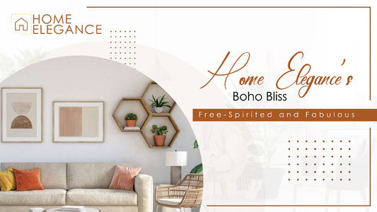 Home Elegance’s Boho Bliss: Free-Spirited and Fabulous - homeelgance.ae